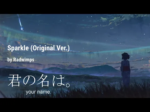 Download MP3 Sparkle (Original Ver.)-君の名は (Your Name) (Kanji/Romanji/English Lyrics)