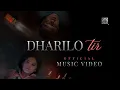 Download Lagu Dharilo Tir-Yunish Shahi | Starring Dona Thapa \u0026 DJ Nani | Official Music Video| Changa Productions