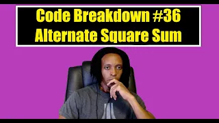 Code Breakdown - Alternate Square Sum