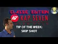 Skip Shot TIP OF WEEK