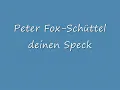 Peter Fox-Schüttel deinen Speck.mp4