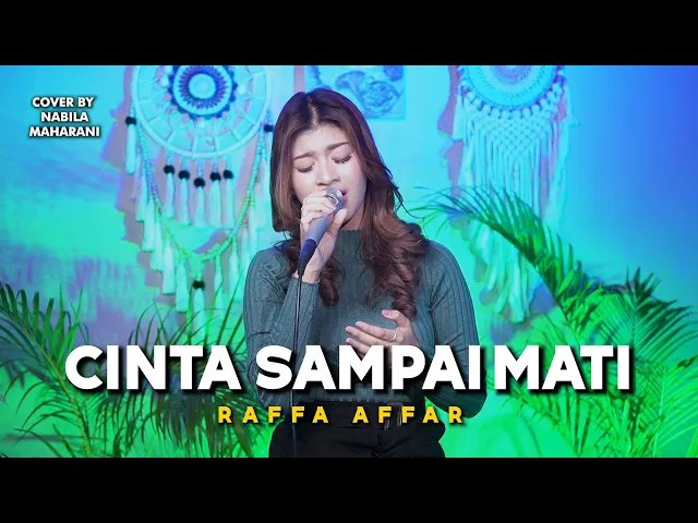 Download MP3 CINTA SAMPAI MATI - RAFFA AFFAR | Cover by Nabila Maharani
