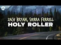 Zach Bryan - Holy Roller (feat. Sierra Ferrell) (Lyrics) 🤠🔥 | Country Folk