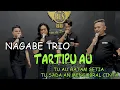 Download Lagu TARTIPU AU - NAGABE TRIO (Cover) / Live Bersama BES 88 Parfum