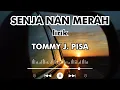 Download Lagu TOMMY J. PISA - SENJA NAN MERAH lirik ( Lirik Lagu ) MUSIK MALAYSIA LIRIK