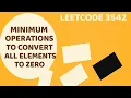 Leetcode 3542 - Minimum Operations to Convert All Elements to Zero
