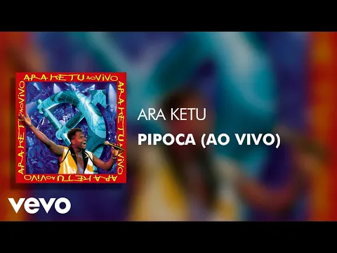 Clipe de Pipoca (Ao Vivo) - Ara Ketu