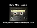 Lagu Dyno-Mite Housin' -DJ Spinna's First House Music Mixtape, 1988