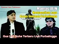 Lagu MAMAS ULIN MENYANYIKAN LAGU KARYA SENIMAN PURBALINGGA // GUS ULIN NUHA TERBARU 10 NOVEMBER 2025