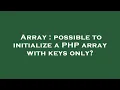 Array possible to initialize a PHP array with keys only