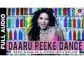 Download Lagu Daaru Peeke Dance - Full Audio | Kuch Kuch Locha Hai | Sunny Leone, Ram Kapoor, Navdeep C, Evelyn S