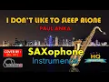 Download Lagu I DON'T LIKE TO SLEEP ALONE - Paul Anka - SAXophone Instrumental with lyric - HQ Audio