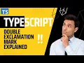 TypeScript Double Exclamation Marks Explained