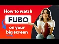 Fubo How To Get the Fubo app for your TV