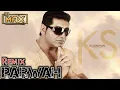 Download Lagu Parwah KS Makhan Remix (Dhol Mix) Dj Max | Aj Tak Mitran ne Kde kiti na kise di parwah  Punjabi song
