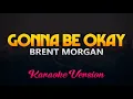 Download Lagu Brent Morgan - Gonna Be Okay (Karaoke/Instrumental)