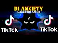 Download Lagu DJ ANXIETY X TIKTOK VIRAL DANCE (SLOWED BASS ANALOG) 2025 REMIX