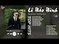 Lagu Sai Cách Yêu x Nơi Vực Nơi Trời - Lê Bảo Bình | Playlist Giúp Tìm Lại Bình Yên Trong Tình Yêu