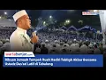 Ribuan Jemaah Tumpah Ruah Hadiri Tabligh Akbar Bersama Ustadz Das’ad Latif di Tabalong