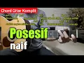 Download Lagu Kunci Gitar Posesif - Naif | Mudah dan Lengkap