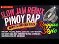 Download Lagu Pinoy Rap Slow Jam Remix Reggae Style Bass Boosted