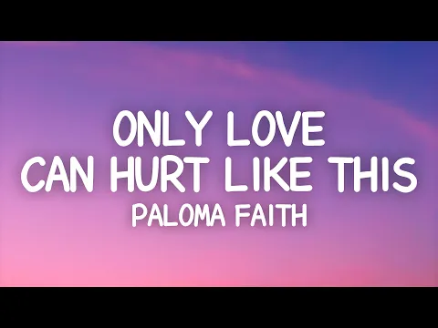 Download MP3 Paloma Faith - Only Love Can Hurt Like This (Lyrics)
