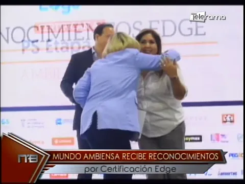 Mundo Ambiensa recibe reconocimientos por certificación Edge