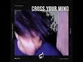 Cross Your Mind