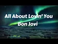 Bon Jovi - All About Lovin' You (Lyrics)