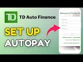 How to Set Up AutoPay in TD Auto Finance App 2025