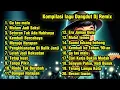 20 Lagu Dangdut DJ Remix Paling Nempel di Kepala | Bikin Joget Sampai Lupa Masalah!