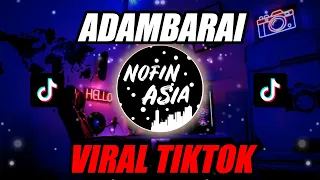 Download DJ ADAMBARAI VIRAL TIKTOK | REMIX FULL BASS TERBARU 2020 MP3