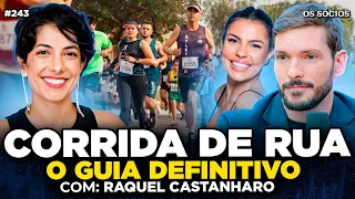 CORRER NA RUA: A CIÊNCIA POR TRÁS DO ESPORTE MAIS EM ALTA (Com Raquel Castanharo) | Os Sócios 243