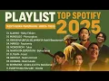 Download Lagu Playlist Top Hits Spotify 20251 Lagu Viral Tiktok 2025 Lagu Santai, Cocok untuk Teman Kerja