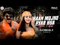 Download Lagu Haan Mujhe Pyar Hua Allah Miya Tapori Remix - DJ NIKHIL Z | Mujhe Pyar Hua Remix | DJ Mohit Mk