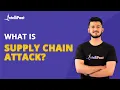 What is Supply Chain Attack Supply Chain Attacks in Cyber Security Intellipaat