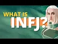 INFJ PERSONALITY TYPE EXPLAINED