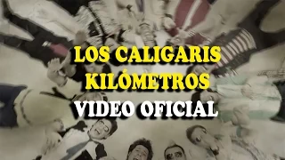 Los Caligaris - Kilómetros (video oficial)