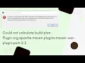 Could not calculate build plan Plugin org apache maven plugins maven-war-plugin pom 2 2