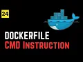 Dockefile CMD instruction Docker 24