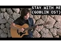 Download Lagu Stay With Me | Goblin OST -  Chanyeol ft Punch (fingerstyle guitar cover)