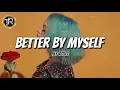 Hey Violet - Better By Myself (Lyrics)