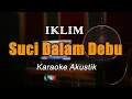 Lagu Iklim - Suci Dalam Debu Karaoke Akustik Lagu Malaysia