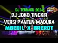 DJ TERBARU VIRAL DJ JOKO TINGKIR VERSI PANTUN MADURA MBEDIL X BREROT