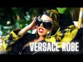 Chanel West Coast - Versace Robe ft Minus Gravity Justin Love