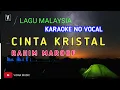 Download Lagu CINTA KRISTAL - RAHIM MAROOF KARAOKE NO VOCAL