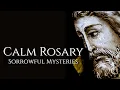 The Holy Rosary - Sorrowful Mysteries Calm Male Voice for Peace Meditation