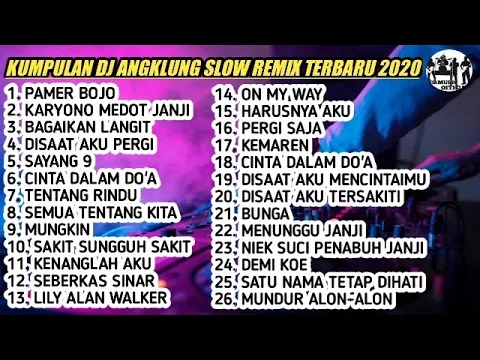 Download MP3 FULL KUMPULAN DJ ANGKLUNG SLOW REMIX TERBARU 2020 || NEW FULL ALBUM/FULL VERSION||GOKILLLL......