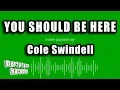 Cole Swindell - You Should Be Here Karaoke Version