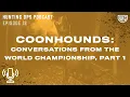 UKC Hunting Ops Podcast Ep 18 - Coonhounds Conversations from the World Championship Part 1
